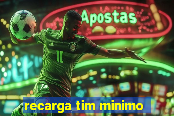 recarga tim minimo